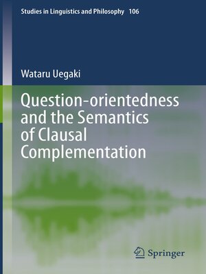 cover image of Question-orientedness and the Semantics of Clausal Complementation